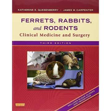 Ferrets, Rabbits, and Rodents: Clinical Medicine and Surgery, 3e 3rd Edition by Quesenberry DVM MPH Diplomate ABVP, Katherine, Carpenter MS (2011) Paperback