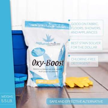 Natural Choices Oxy -Boost - Oxygen Stain Remover Powder - Bleach Alternative for Laundry - Chlorine-Free Multi-Purpose Cleaner and Deodorizer (5 lb)