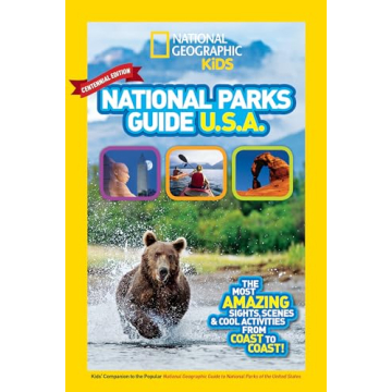 National Geographic Kids National Parks Guide USA Centennial Edition: The Most Amazing Sights, Scene...