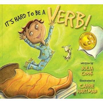 It's Hard To Be A Verb: A Picture Book to Help Kids with ADHD