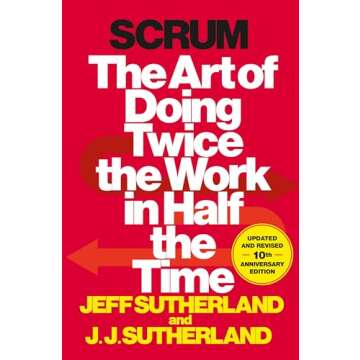 Scrum: The Art of Doing Twice the Work in Half the Time