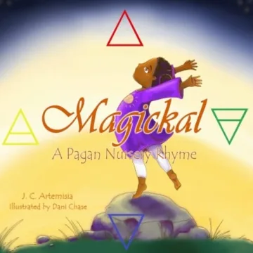 Magickal: A Pagan Nursery Rhyme for Children - Inclusive Book for Imagination and Learning
