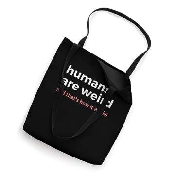 Humans are Weird And That's How it Works Funny Tote Bag