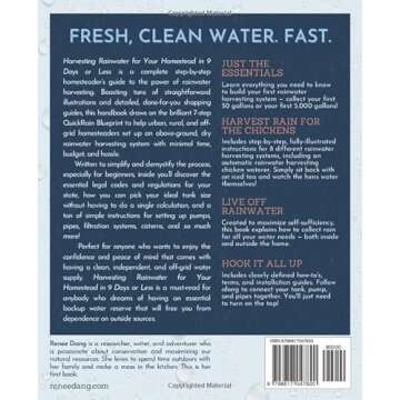 Harvesting Rainwater for Your Homestead in 9 Days or Less: 7 Steps to Unlocking Your Family's Clean, Independent, and Off-Grid Water Source with the QuickRain Blueprint