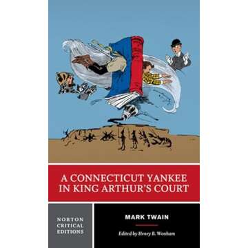A Connecticut Yankee in King Arthur's Court: A Norton Critical Edition (Norton Critical Editions)