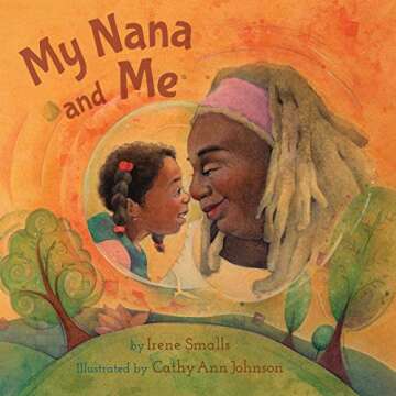 My Nana and Me Heartwarming Children's Storybook