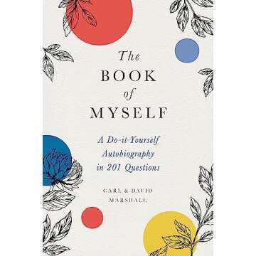 The Book of Myself: A 201 Question Journey into Your Life Story