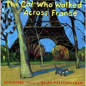 The Cat Who Walked Across France A Beautiful Picture Book