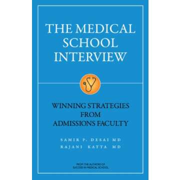 The Medical School Interview: Winning Strategies from Admissions Faculty