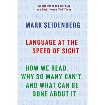 Language at the Speed of Sight: How We Read, Why So Many Can't, and What Can Be Done About It