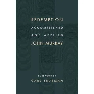 Deepen Your Faith with Redemption Accomplished and Applied by John Murray
