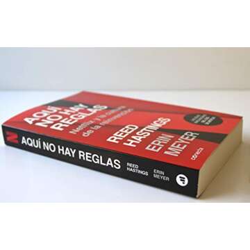 Aquí no hay reglas: Netflix y la cultura de la reinvención / No Rules Rules: Netflix and the Culture of Reinvention (Spanish Edition)