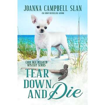 Tear Down and Die: Book #1 in the Cara Mia Delgatto Mystery Series
