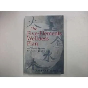 The Five-Elements Wellness Plan: A Chinese System for Perfect Health