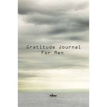 Gratitude Journal For Men: Get Started Today Developing Your Attitude For Gratitude (Gratitude Journals)