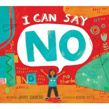 I Can Say No: Empowering Children to Build Confidence and Say No Effectively