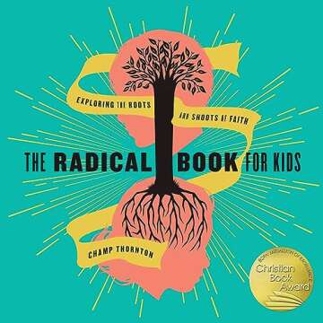 The Radical Book for Kids: Exploring the Roots and Shoots of Faith