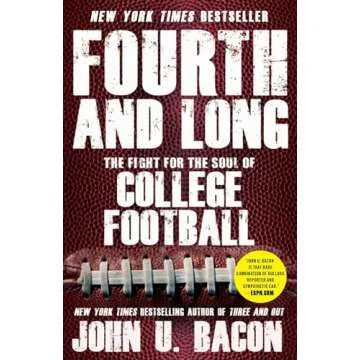 Fourth and Long: The Fight for the Soul of College Football - A Deep Dive into College Football's Mo...
