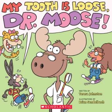My Tooth Is Loose, Dr. Moose - A Fun Children's Book About Losing Teeth