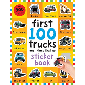 First 100 Stickers: Trucks and Things That Go for Kids