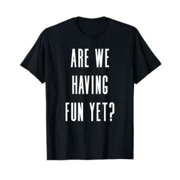 Funny Sarcastic Slogan T-Shirt for Everyone