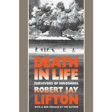 Death in Life: Survivors of Hiroshima Confront Their Past