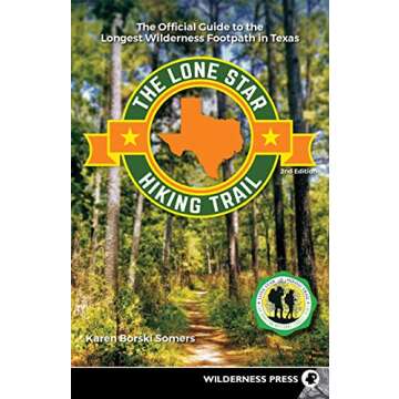 The Lone Star Hiking Trail: The Official Guide to the Longest Wilderness Footpath in Texas