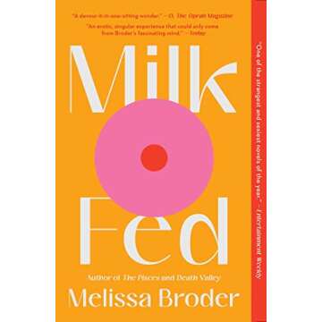 Milk Fed: A Novel - An Engaging Exploration of Identity and Relationships