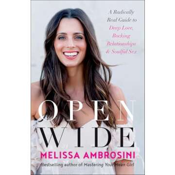 Open Wide: A Radically Real Guide to Deep Love, Rocking Relationships, and Soulful Sex