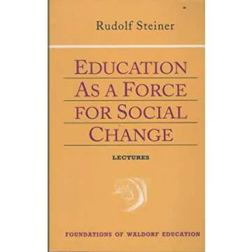 Education as a Force for Social Change: (CW 296, 192, 330/331) (Foundations of Waldorf Education)