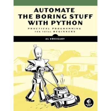Automate the Boring Stuff with Python: Practical Programming for Total Beginners