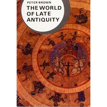 The World of Late Antiquity: AD 150-750 (Library of World Civilization)