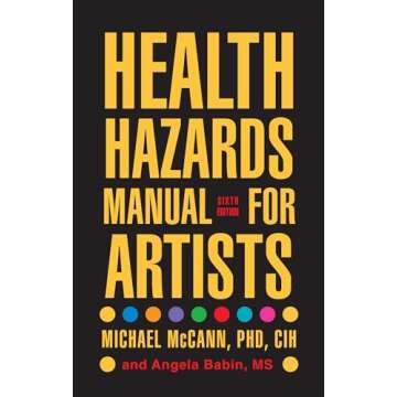 Health Hazards Manual for Artists: Essential Safety Reference
