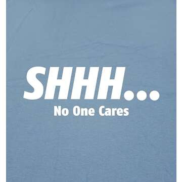Shhh No One Cares Humor Sarcasm Funny T Shirt XL Black