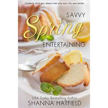 Savvy Spring Entertaining: Elevate Your Hosting Game