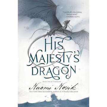 His Majesty's Dragon: The Temeraire Series Start in Fantasy