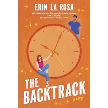 The Backtrack: A Nostalgic Friends-to-Lovers Time Travel Romance