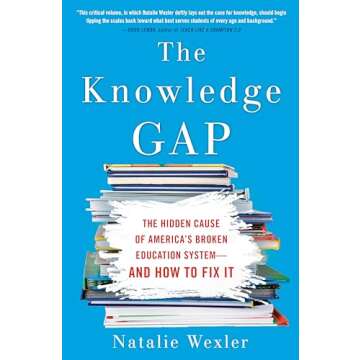 The Knowledge Gap: The Hidden Cause of America's Broken Education System--and How to Fix it