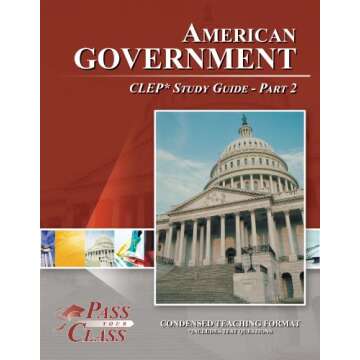 American Government CLEP Test Study Guide - Ace Your Exam with Confidence