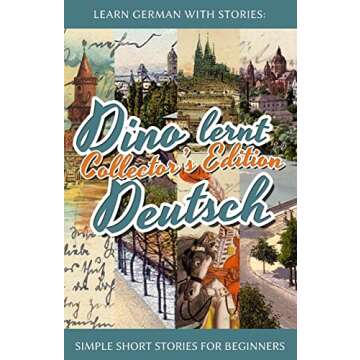 Learn German with Stories: Dino lernt Deutsch Collector's Edition - Simple Short Stories for Beginne...