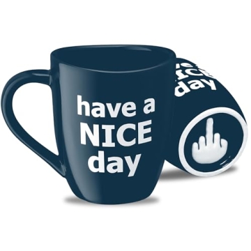 Decodyne Have a Nice Day Funny Coffee Mug - Gag Gift with Surprise Image