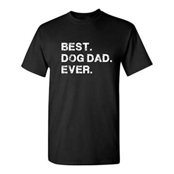 Best Dog Dad Ever Fathers Day Graphic Sarcastic Funny T Shirt L Black