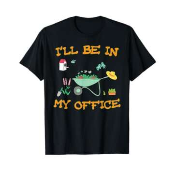 I'll Be In My Office Gardening Shirt Funny Gardener Gift Pun T-Shirt