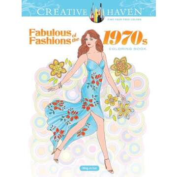 Creative Haven Fabulous Fashions of the 1970s Coloring Book - Nostalgic Fashion Art for Adults