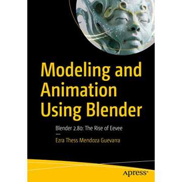 Modeling and Animation Using Blender: Blender 2.80: The Rise of Eevee