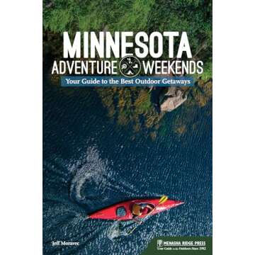 Minnesota Adventure Weekends: Your Guide to the Best Outdoor Getaways