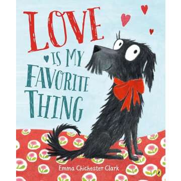 Love Is My Favorite Thing - Heartwarming Children's Book