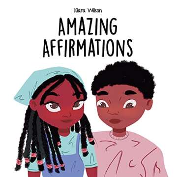 Amazing Affirmations: An Early Reader Rhyming Story Book for Children to Learn Positive Self Talk an...