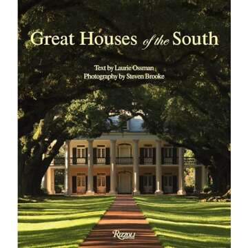 Great Houses of the South: A Visual Journey Through Southern Architecture