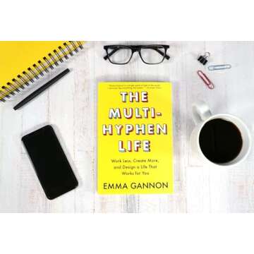 The Multi-Hyphen Life: Work Less, Create More, and Design a Life That Works for You